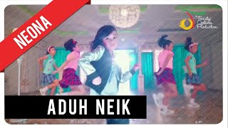 Neona - Aduh Neik | Official Video Clip