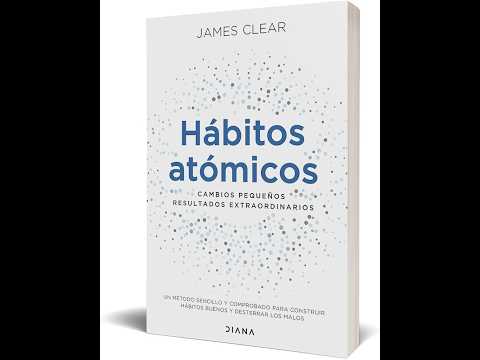 Resumen de 'atomic Habits' de James Clear