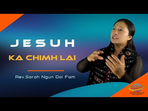 𝐉𝐄𝐒𝐔𝐇 𝐊𝐀 𝐂𝐇𝐈𝐌𝐇 𝐋𝐀𝐈  -  Rev.Sarah Ngun Doi Fam -