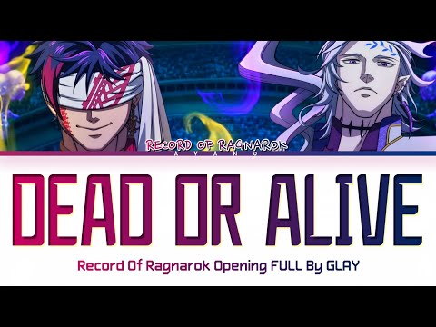 Record of Ragnarok Season 3 - Opening FULL『Dead Or Alive』by GLAY (Lyrics)
