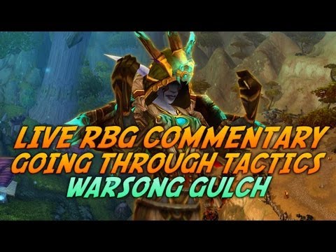 5.4 Warsong Gulch Rated Battleground  Live Commentary - Going Through tactics to Win