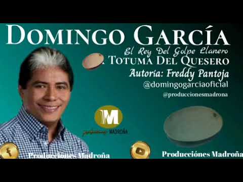 Domingo García, La Totuma del Quesero,