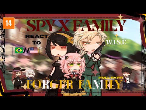 SPY X FAMILY + WISE React to Forger Family |🇧🇷//🇺🇲| |Anya X Damian| |Loid X Yor| |Full Part| //GCRV