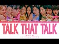 TWICE - 'TALK THAT TALK' Color Coded [Lyrics Han/Rom/Eng]