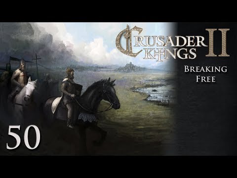 CK2 Multiplayer: Breaking Free w/Kilkakon Part 50