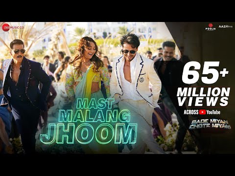 Mast Malang Jhoom | Bade Miyan Chote Miyan|Akshay,Tiger,Sonakshi | Arijit S,Vishal,Nikhita, Irshad K