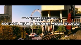 Bailar (Exile Remix) Aloe Blacc | Shaadow sefiroth