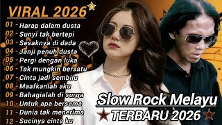 Download lagu SLOW ROCK MELAYU TERBARU 2026💔Harap Dalam Dusta//Cocok Untuk Menemani Perjalanan Dan Santai  mp3