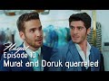 Murat and Doruk quarreled! | Hayat Episode 10 (Hindi Dubbed)