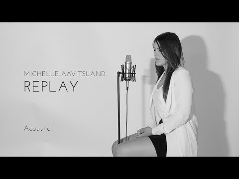 Michelle Aavitsland - Replay (Acoustic)