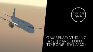 FlightGear Gameplay: Vueling Airlines A320 From Barcelona to Rome