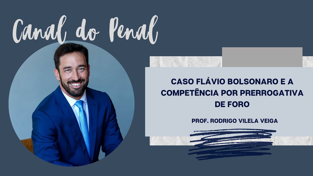 Caso Flávio Bolsonaro - competência por prerrogativa de foro.