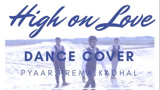 High On Love | Pyaar Prema Kadhal | Dance Cover | Limited Edition Crew | Yuvan Shankar Raja | India