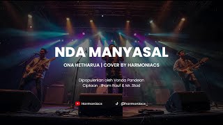Download lagu NDA MANYASAL - ONA HETHARUA | COVER BY HARMONIACS mp3