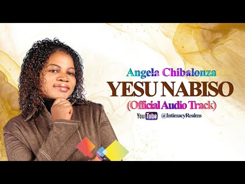 Angela Chibalonza - Yesu Nabiso Official Audio