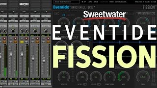 Eventide Fission Structural Sound Effects Plug-in Review