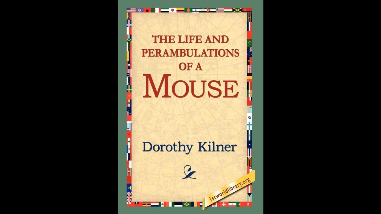 The Life and Perambulations of a Mouse
