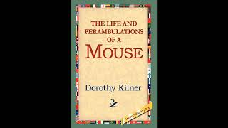 The Life and Perambulations of a Mouse
