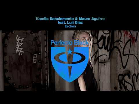 Kamilo Sanclemente & Mauro Aguirre feat. Luli Diaz - Broken