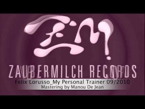 Felix Lorusso_My Personal Trainer_Zaubermilch Records