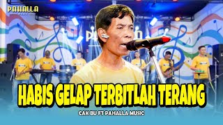 Download lagu HABIS GELAP TERBITLAH TERANG | Cak Bu | Pahalla Music  mp3