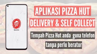 Pengenalan & Cara Order Pizza Hut Guna Aplikasi Telefon
