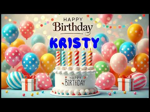 Happy Birthday KRISTY   Happy Birthday Song   Birthday Wishes   Birthday Party