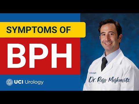 Symptoms of BPH By Dr. Ross Moskowitz - UC Irvine Department of Urology
