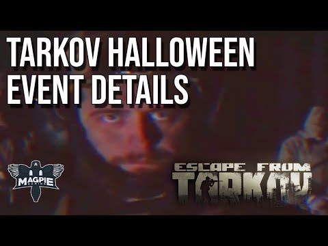 HALLOWEEN EVENT DETAILS - ESCAPE FROM TARKOV
