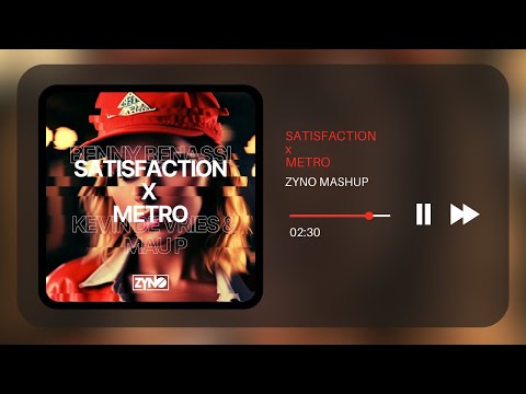 BENNY BENASSI X KEVIN DE VRIES & MAU P - SATISFACTION X METRO (ZYNO MASHUP)