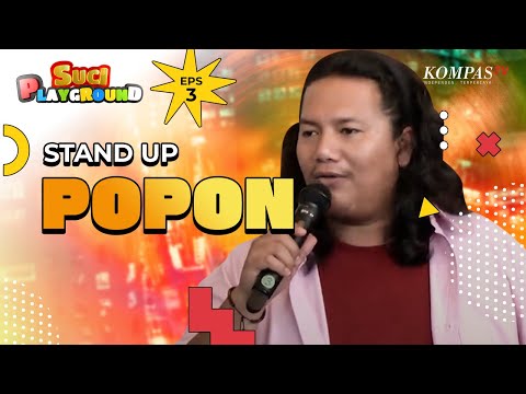 Stand Up Popon: Jadi Orang Gendut Gak Enak! | SUCI PLAYGROUND #3