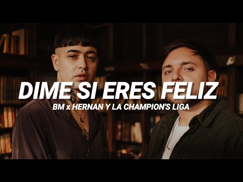 BM, Hernan Y La Champion's Liga - DIME SI ERES FELIZ Vol.2 || LETRA