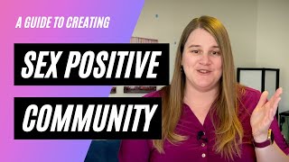 How to Start a Sex Positive Community