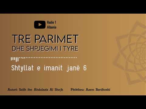 Tre parimet dhe shpjegimi i tyre 19 - Shtyllat e Imanit janë 6