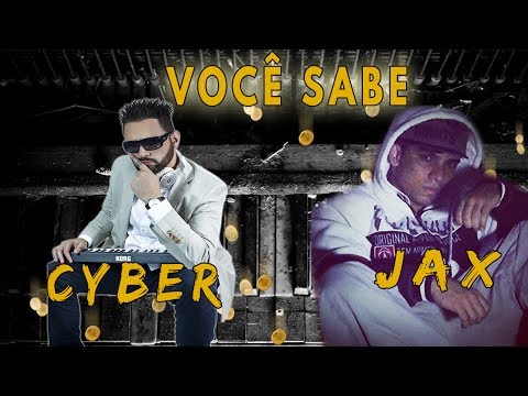 Cyber ft. Jax - 06 - Você Sabe