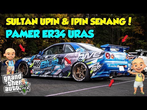 SULTAN UPIN IPIN MODIF BALAP NISSAN ER34 URAS KENANCANG BUAT BALAP MENANG! - GTA 5 MOD UPIN & IPIN
