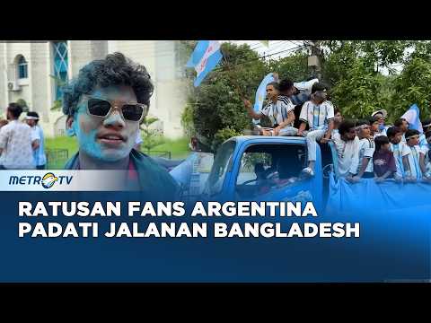 Antusiasme pesta bola dunia, Suporter Argentina di Bangladesh Turun ke Jalan