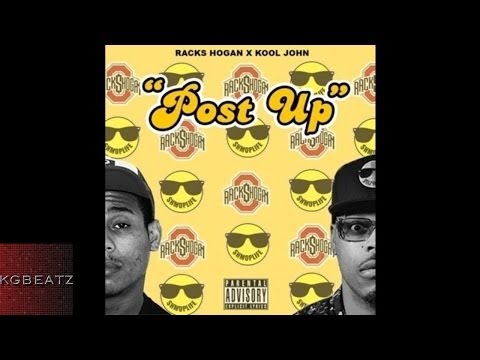 Racks Hogan ft. Kool John - Post Up [New 2014]