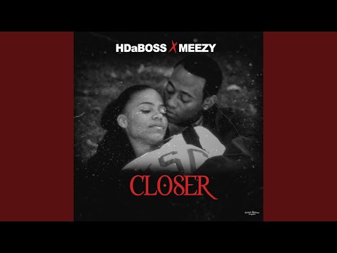 Closer (feat. Meezy)