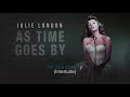 As Time Goes By | Julie London | Song and Lyrics