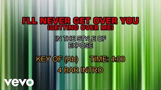 Exposé - I&#39;ll Never Get Over You (Getting Over Me) (Karaoke)