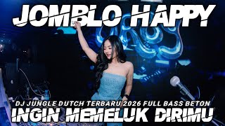Download lagu DJ INGIN MEMELUK DIRIMU X JOMBLO HAPPY JUNGLE DUTCH TERBARU 2026 FULL BASS REMIX mp3