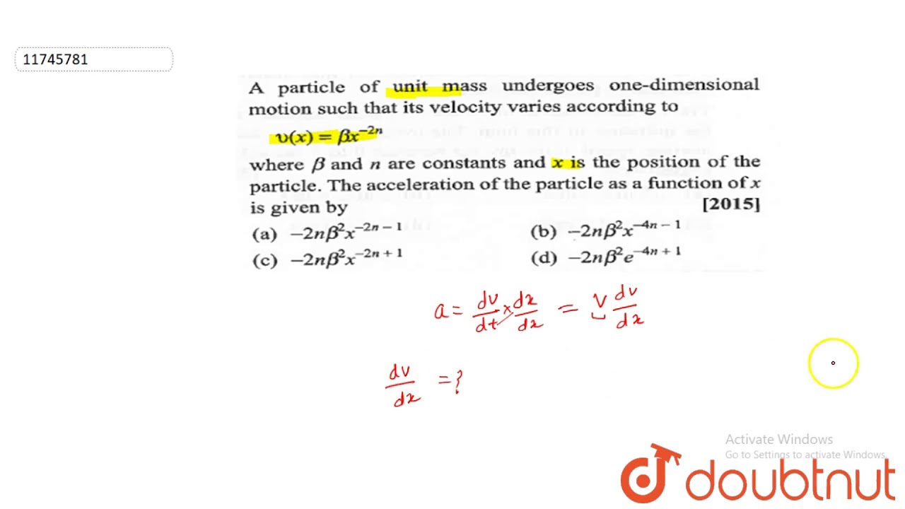 Watch video A particle of unit mass undergoes one-dimensional motion such that its velocity varies according Now A particle of unit mass undergoes one-dimensional motion such that its velocity varies according