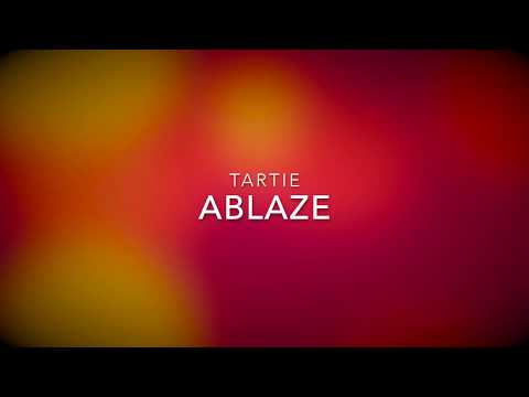 Tartie - 'Ablaze'