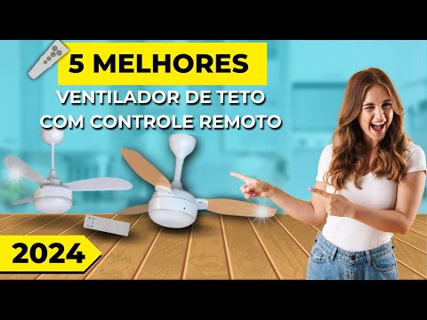 Ventilador de Teto Com Controle Remoto  5 Melhores Modelos Brasileiros 2024