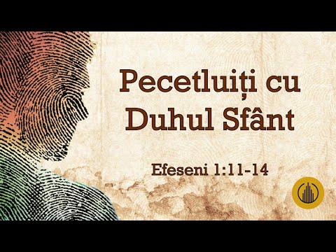 Betuel Vararu - Pecetluiti cu Duhul Sfant - Efeseni 1:11-14