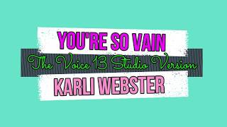 Karli Webster - You&#39;re So Vain Lyrics