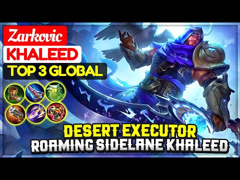 Desert Executor, Roaming Sidelane Khaleed [ Top 3 Global Khaleed ] Zarkovic  - Mobile Legends