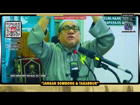 TAZKIRAH : Jangan Sombong Dan Takabbur (Jadilah Orang Yang Tawaduk) - Ustaz Shamsuri Ahmad