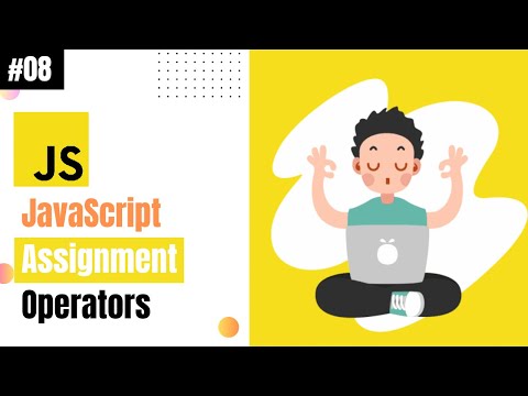 Lecture 08 Javascript Assignment Operators